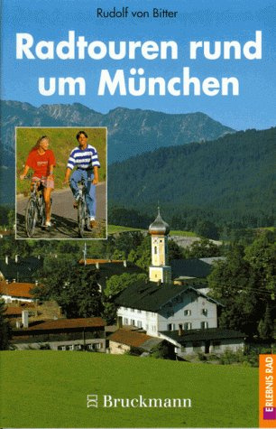 Radtouren rund um München: 50 Touren im Voralpenland, rund um die grossen Seen, um Dachau, Freising und Fürstenfeldbruck (Erlebnis Rad)