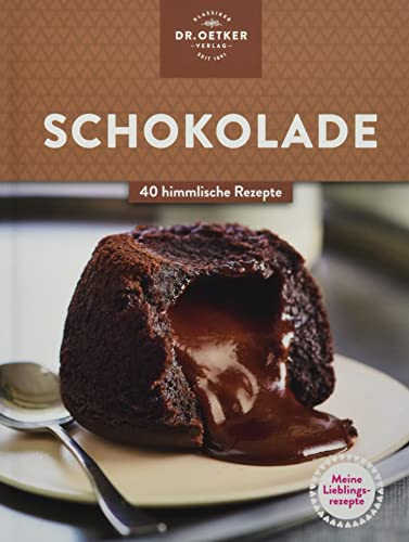 Meine Lieblingsrezepte: Schokolade: 40 himmlische Rezepte – die süßesten Sünden seit es Schokolade gibt. Ein Muss für Chocoholics und Naschkatzen.