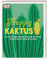 Happy Kaktus: Stachlige Mitbewohner richtig auswählen und pflegen