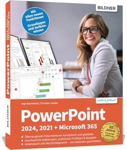 PowerPoint 2024, 2021 + Microsoft 365: Überzeugende Präsentationen konzipieren und gestalten. Für Einsteiger und Fortgeschrittene - leicht verständlich, mit vielen Beispielen!