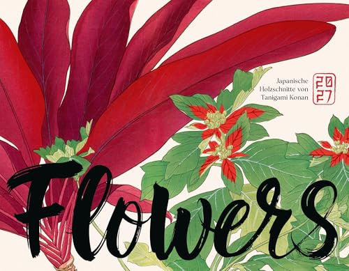 Flowers Kalender 2027 | Japanische Holzschnitte von Tanigami Konan | Floraler Kunst-Kalender im großen Querformat (54x42 cm) | Blumen auf Naturpapier
