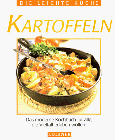 Kartoffeln - Das moderne Kochbuch für alle, die Vielfalt erleben wollen