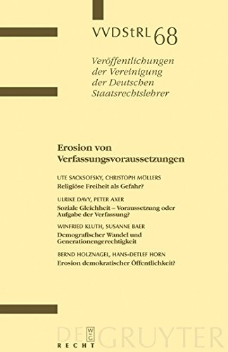 Erosion von Verfassungsvoraussetzungen: Berichte und Diskussionen auf der Tagung der Vereinigung der Deutschen Staatsrechtslehrer in Erlangen vom 1. ... Deutschen Staatsrechtslehrer, 68, Band 68)