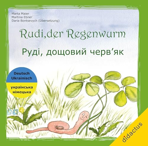Rudi, der Regenwurm - Das Becherlupen-Abenteuer | Руді, дощовий черв’як - Пригода зі збільшувальним склом: Ein deutsch-ukrainisches Bilderbuch