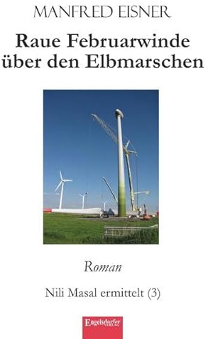 Raue Februarwinde über den Elbmarschen: Roman. Nili Masal ermittelt (3)