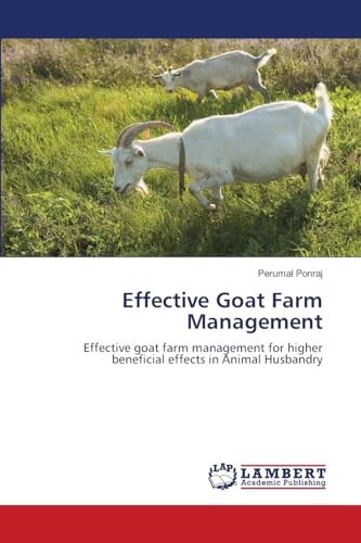Effective Goat Farm Management: Effective goat farm management for higher beneficial effects in Animal Husbandry