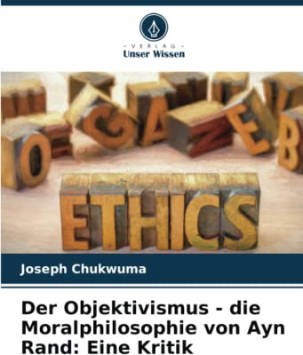 Der Objektivismus - die Moralphilosophie von Ayn Rand: Eine Kritik