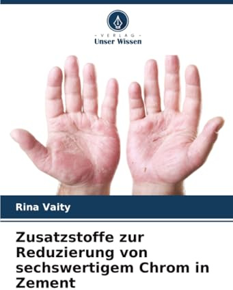 Zusatzstoffe zur Reduzierung von sechswertigem Chrom in Zement: DE