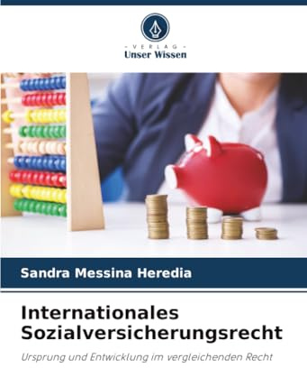 Internationales Sozialversicherungsrecht: Ursprung und Entwicklung im vergleichenden Recht