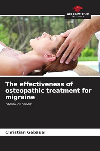 The effectiveness of osteopathic treatment for migraine: Literature review