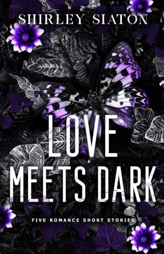Love Meets Dark: Five Romance Short Stories (The Discreet Edition) (Under the Covers: Dark Love Stories)