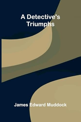 A Detective's Triumphs