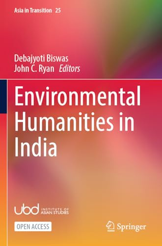 Environmental Humanities in India (Asia in Transition, Band 25)