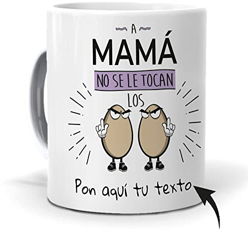 mundohuevo: Taza personalizada con texto. Regalo original día de la madre. Frase: A mamá no se le tocan los huevos (con nombres). Haz un regalo único REGALA ALEGRÍA