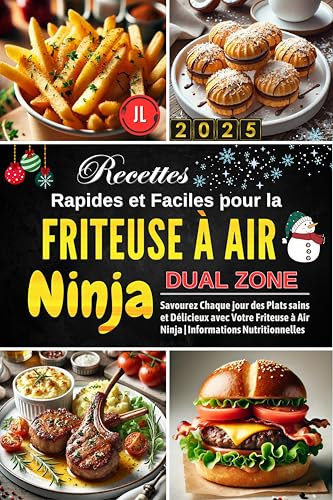 Recettes Rapides et Faciles pour la Friteuse à Air Ninja Dual Zone: Savourez Chaque jour des Plats sains et Délicieux avec Votre Friteuse à Air Ninja | Snacks, Viandes, Poissons, Plats végétariens,,,
