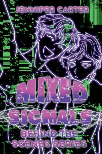 Mixed Signals (Behind the Scenes, Band 1)