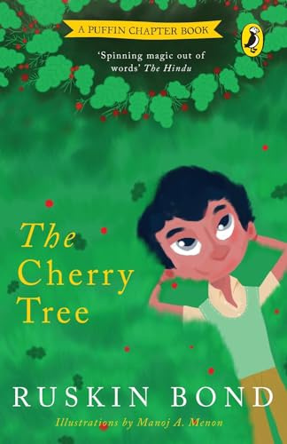 Cherry Tree: A Short Story in the Popular Puffin Chapter-Book Series for Children by Sahitya Akademi Winning Author (1992) Ruskin Bond, illustrated bedtime tale