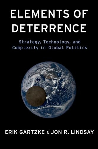 Elements of Deterrence: Strategy, Technology, and Complexity in Global Politics