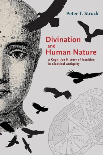 Divination and Human Nature: A Cognitive History of Intuition in Classical Antiquity