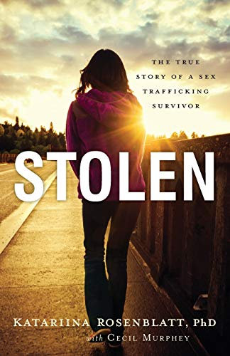 Stolen: The True Story Of A Sex Trafficking Survivor
