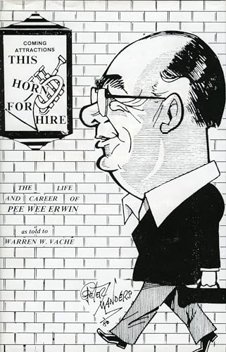 This Horn for Hire: Pee Wee Erwin (Studies in Jazz, 5, Band 5)