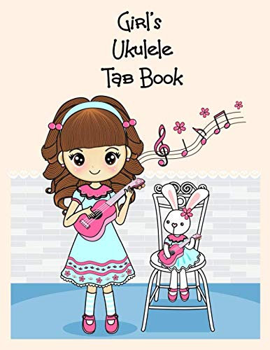 Girl's Ukulele Tab Book: Blank tab book to write your own ukulele tabs for girls