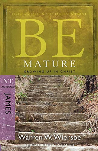 BE MATURE (JAMES) - RPK: Growing Up in Christ (Be; NT Commentary)