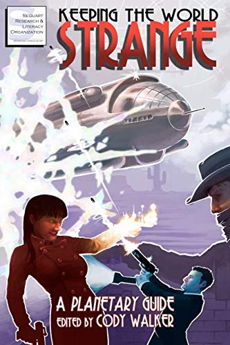 Keeping the World Strange: A Planetary Guide