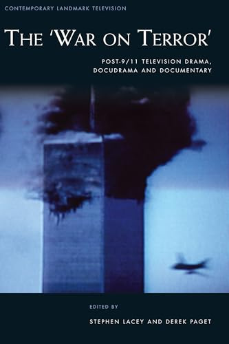 The ‘War on Terror’: Post-9/11 Television Drama, Docudrama and Documentary