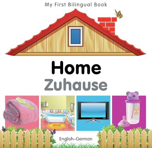 My First Bilingual Book–Home (English–German) (German and English Edition)
