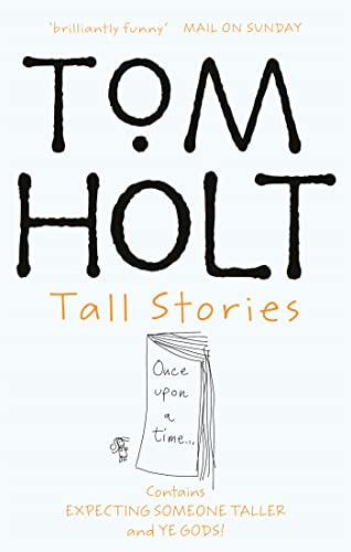 Tall Stories: Contains Expecting Someone Taller and Ye Gods! (Omnibus)