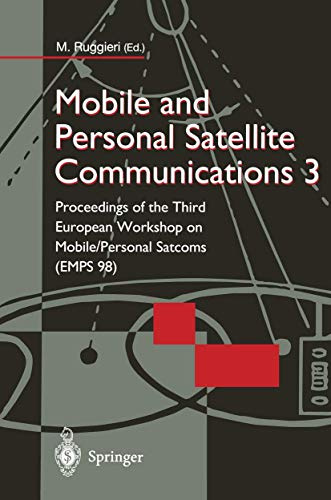 Mobile and Personal Satellite Communications 3: Proceedings of the Third European Workshop on Mobile/Personal Satcoms (EMPS 98)