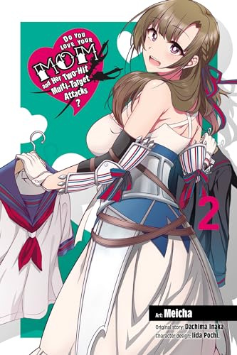 Do You Love Your Mom and Her Two-Hit Multi-Target Attacks?, Vol. 2 (manga) (LOVE MOM & 2 HIT MULTI TARGET ATTACKS GN)