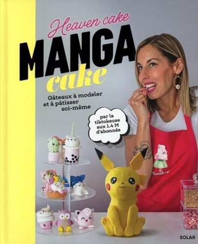 Manga cake: Des gâteaux à modeler et pâtisser soi-même