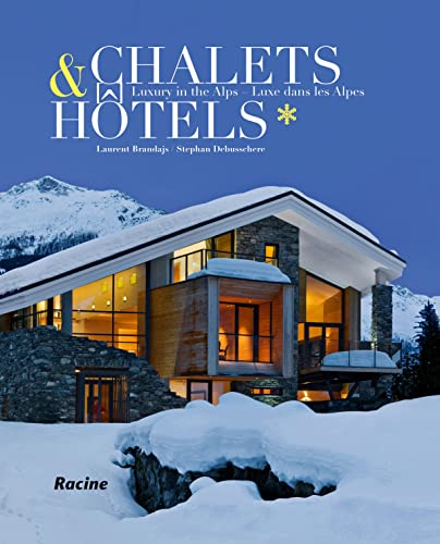 Chalets/Hotels: Luxury in the Alps: Luxury in the Alps - Luxe dans les Alpes