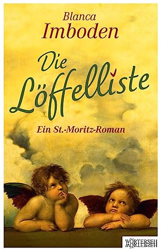 Die Löffelliste: Ein St.-Moritz-Roman