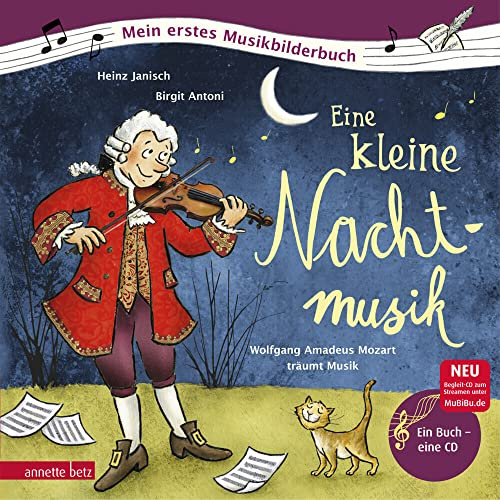 Eine kleine Nachtmusik (Mein erstes Musikbilderbuch mit CD und zum Streamen, Bd.): Wolfgang Amadeus Mozart träumt Musik