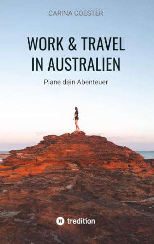 Work & Travel in Australien: Plane dein Abenteuer