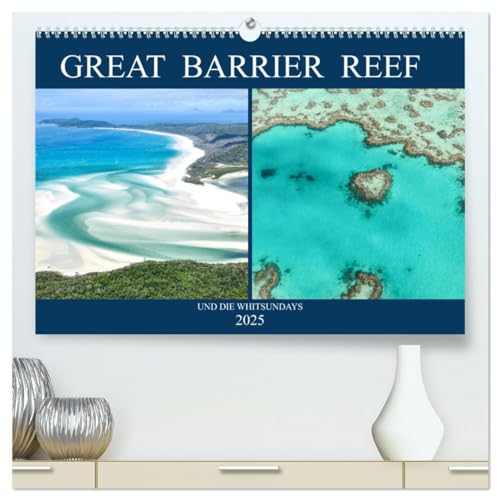 Great Barrier Reef und die Whitsundays (hochwertiger Premium Wandkalender 2025 DIN A2 quer), Kunstdruck in Hochglanz