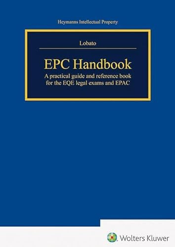 EPC Handbook: EPCA practical guide and reference book for the EQE legal exams and EPAC