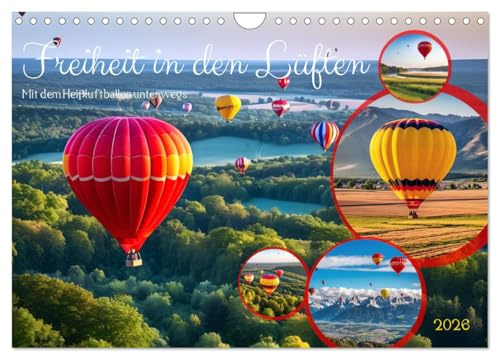 Freiheit in den Lüften Mit dem Heißluftballon unterwegs (Wandkalender 2026 DIN A4 quer), CALVENDO Monatskalender: Die Schönheit der Welt aus der Vogelperspektive. (CALVENDO Natur)