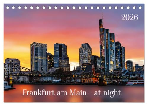 Frankfurt am Main - at night (Tischkalender 2026 DIN A5 quer), CALVENDO Monatskalender: Die Stadt des Euro in der blauen Stunde (CALVENDO Orte)