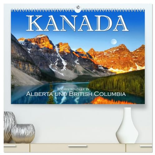 Kanada, Touristenziele in Alberta und British Columbia (hochwertiger Premium Wandkalender 2026 DIN A2 quer), Kunstdruck in Hochglanz: Entdecken Sie ... Banff, Jasper und Yoho. (CALVENDO Orte)