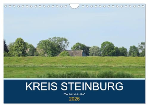 Kreis Steinburg (Wandkalender 2026 DIN A4 quer), CALVENDO Monatskalender: Dor bün ick to Hus (CALVENDO Orte)