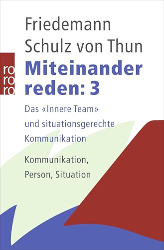 Miteinander reden, Band 3: Das Innere Team und situationsgerechte Kommunikation