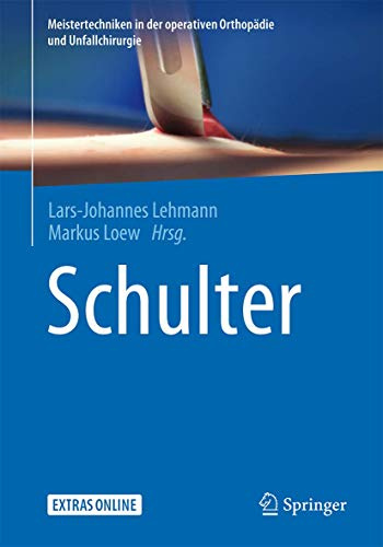 Schulter (Meistertechniken in der operativen Orthopädie und Unfallchirurgie)
