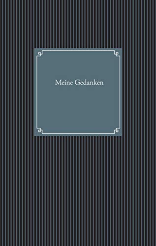 Meine Gedanken. Gedankentagebuch: Gedankentagebuch (Band 1)