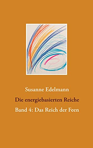 Die energiebasierten Reiche: Band 4: Das Reich der Feen