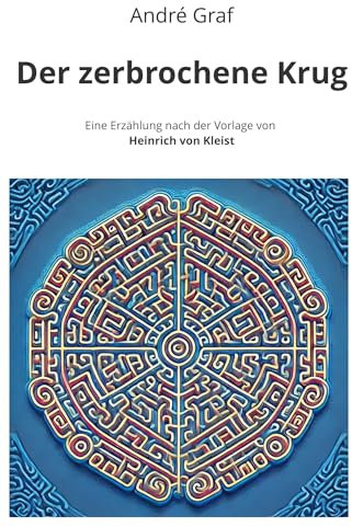 Der zerbrochene Krug: Eine Erzählung nach der Vorlage von Heinrich von Kleist (Theatertexte in Erzählform)