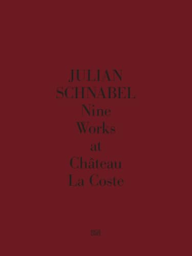 Julian Schnabel. Nine Works at Château La Coste
